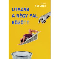 Tibor Fischer - Utazás a négy fal között