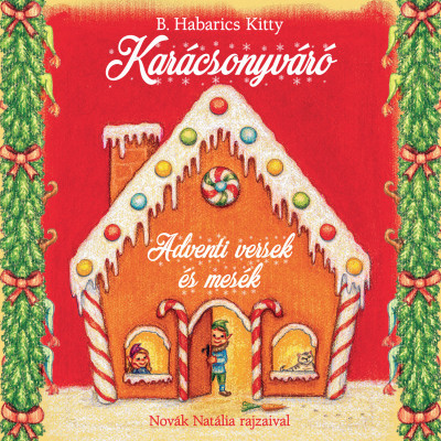 B. Habarics Kitty - Karácsonyváró - Adventi versek és mesék