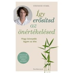 Stefanie Stahl - Így erősítsd az önértékelésed