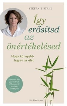 Stefanie Stahl - Így erősítsd az önértékelésed