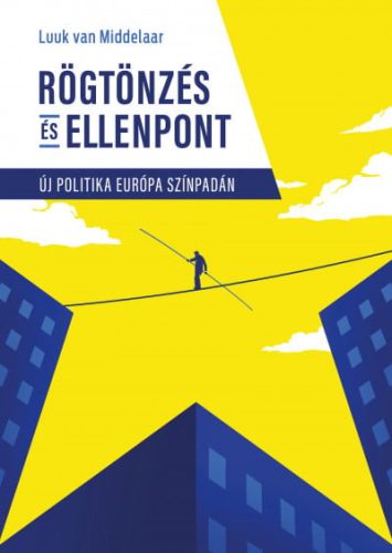 Luuk Van Middelaar - Rögtönzés és ellenpont