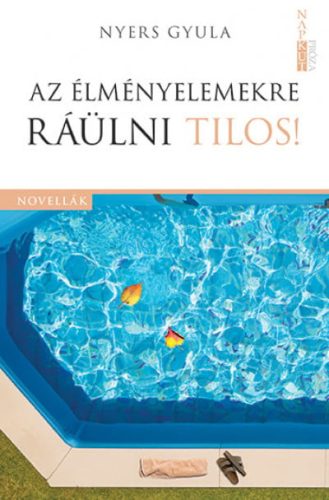 Az élményelemekre ráülni tilos!