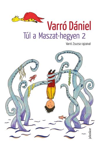 Varró Dániel - Túl a Maszat-hegyen 2 - Muhi Andris és az ordított világ