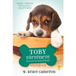 W. Bruce Cameron - Egy kutya küldetése - Toby története