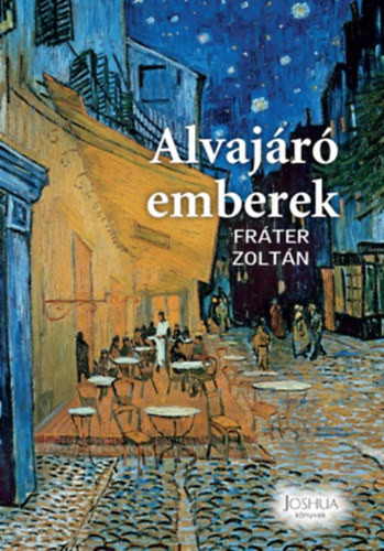 Fráter Zoltán - Alvajáró emberek