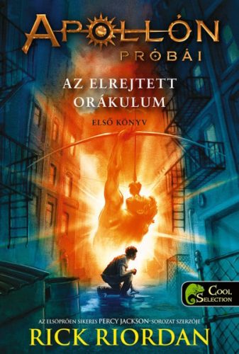 Rick Riordan - Apollón próbái 1. Az elrejtett orákulum