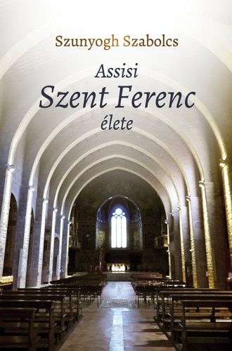 Assisi Szent Ferenc élete