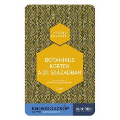   Fráter Erzsébet - Botanikus kertek a 21. században - Mire jók ma az élőnövény-gyűjtemények?