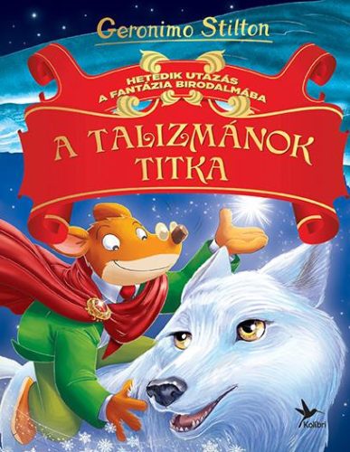 Geronimo Stilton - A talizmánok titka - Hetedik utazás a Fantázia Birodalmába