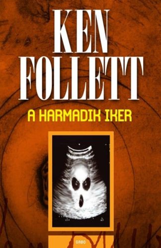 Ken Follett - A harmadik iker