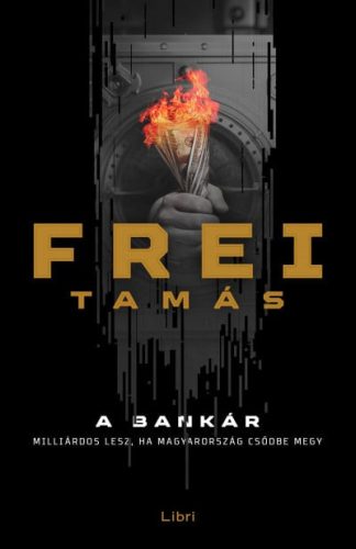 Frei Tamás - A bankár