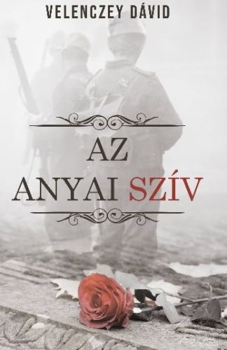 Velenczey Dávid - Az anyai szív