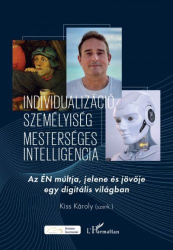 Kiss Károly - Individualizáció, személyiség, mesterséges intelligencia