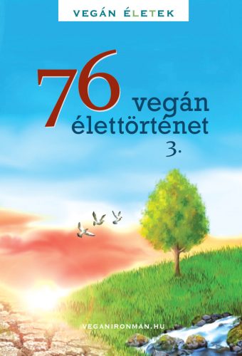 Kertész Róbert Tibor - 76 Vegán élettörténet 3 - Vegán Életek