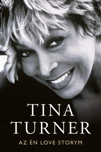 Tina Turner - My Love Story - Az én Love storym