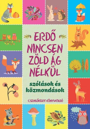 Imre Zsuzsánna, Péter Kinga - Erdő nincsen zöld ág nélkül – Szólások és közmondások