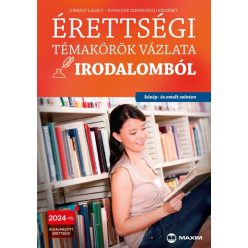   Érettségi témakörök vázlata irodalomból (közép- és emelt szinten) 2024-től alkalmazott érettségi