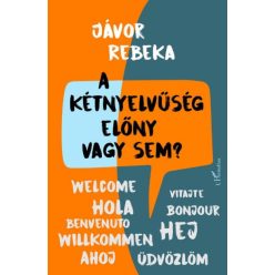 Jávor Rebeka - A kétnyelvűség előny vagy sem?