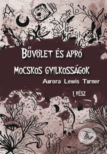 Aurora Lewis Turner - Bűvölet és apró mocskos gyilkosságok