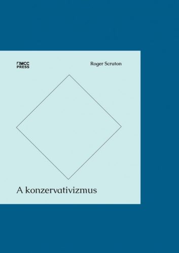 Roger Scruton - A konzervativizmus