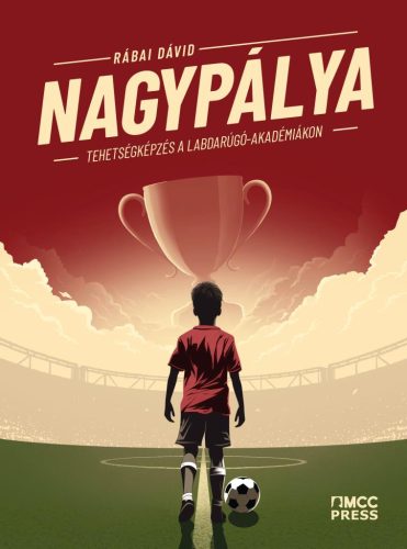 Nagypálya – Tehetségképzés a labdarúgó-akadémiákon