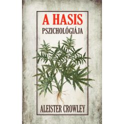 Aleister Crowley - A hasis pszichológiája