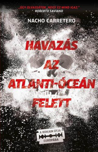 Nacho Carretero - Havazás az Atlanti-óceán felett - A kokain útja Európába