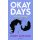 Okay Days - Nélküled nem megy