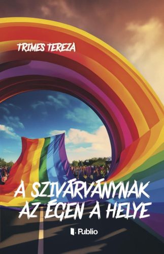 Trimes Tereza - A szivárványnak az égen a helye