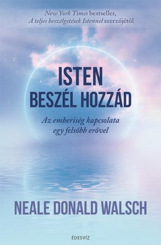 Neale Donald Walsch - Isten beszél hozzád