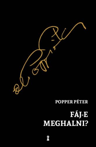 Popper Péter - Fáj-e meghalni?