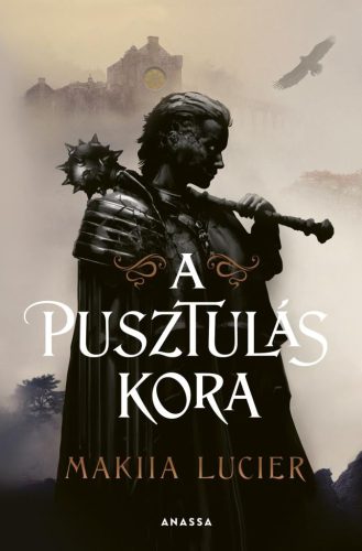 Makiia Lucier - A pusztulás kora