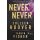 Never Never - Soha, de soha 1-2-3.