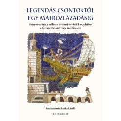   Benke László - Legendás csontoktól egy matrózlázadásig