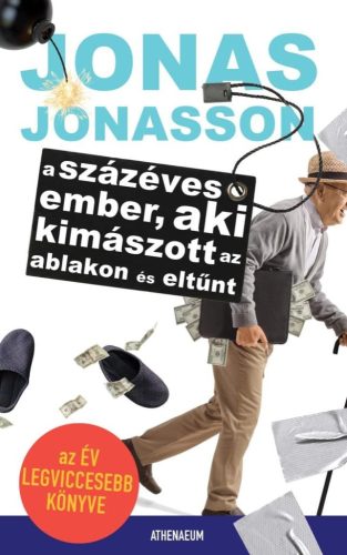 Jonas Jonasson - A százéves ember, aki kimászott az ablakon és eltűnt