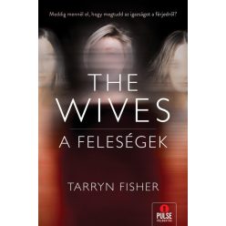 Tarryn Fisher - The Wives - A Feleségek