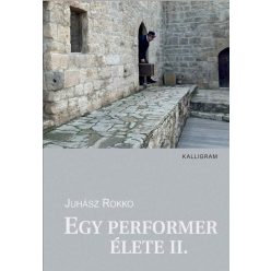 Juhász Rokko - Egy performer élete II.