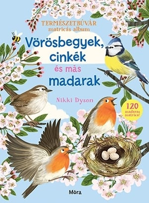 Weltler Ildikó - Vörösbegyek, cinkék és más madarak