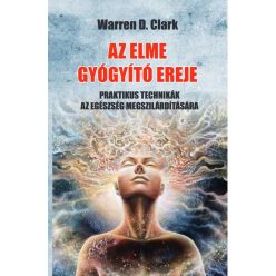 Warren D. Clark - Az elme gyógyító ereje