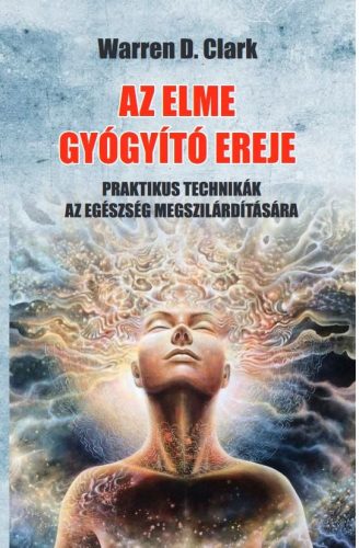 Warren D. Clark - Az elme gyógyító ereje