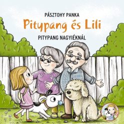 Pásztohy Panka - Pitypang és Lili - Pitypang nagyiéknál