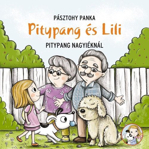 Pásztohy Panka - Pitypang és Lili - Pitypang nagyiéknál