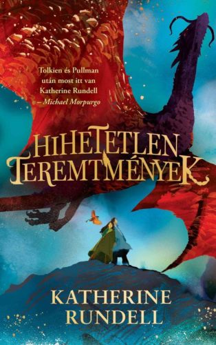 Katherine Rundell - Hihetetlen teremtmények