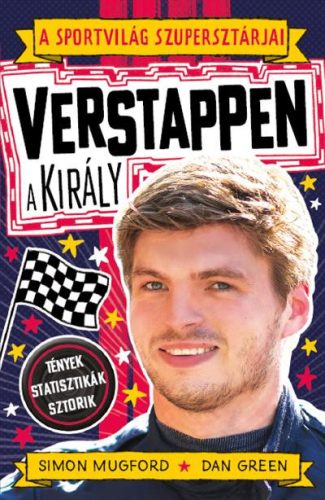 Dan Green, Simon Mugford - A sportvilág szupersztárjai: Verstappen, a király