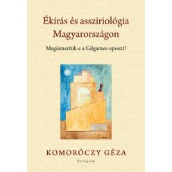   Komoróczy Géza - Ékírás és assziriológia Magyarországon