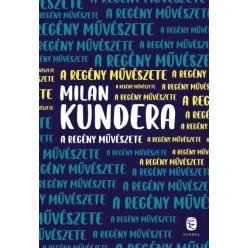 Milan Kundera - A regény művészete