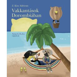 Z. Kiss Adrienn - Vakkantások Dorombiában