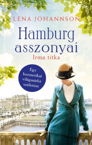 Lena Johannson - Hamburg asszonyai 3. – Irma titka