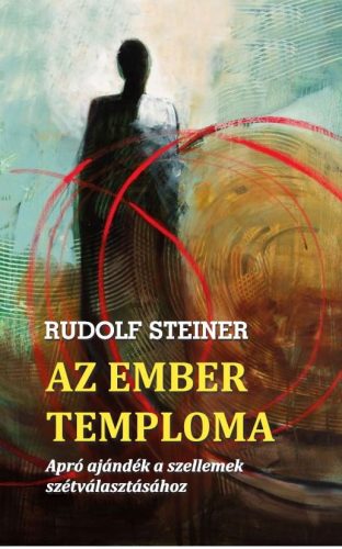 Rudolf Steiner - Az ember temploma