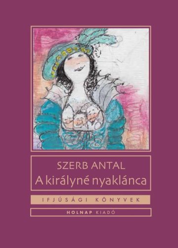 Szerb Antal - A királyné nyaklánca